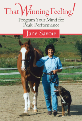 Jane Savoie That Winning Feeling!: Program Your Mind for Peak Performance