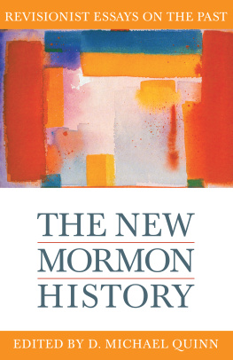 D. Michael Quinn The New Mormon History: Revisionist Essays on the Past