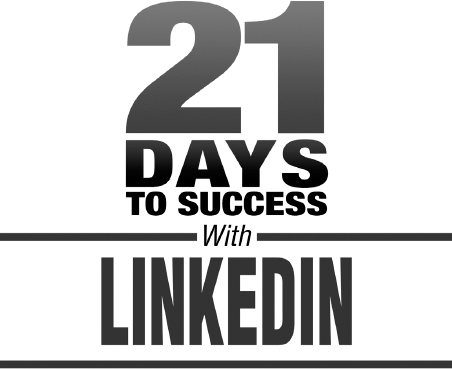 What People Are Saying About 21 Days to Success With LinkedIn I love how you - photo 2