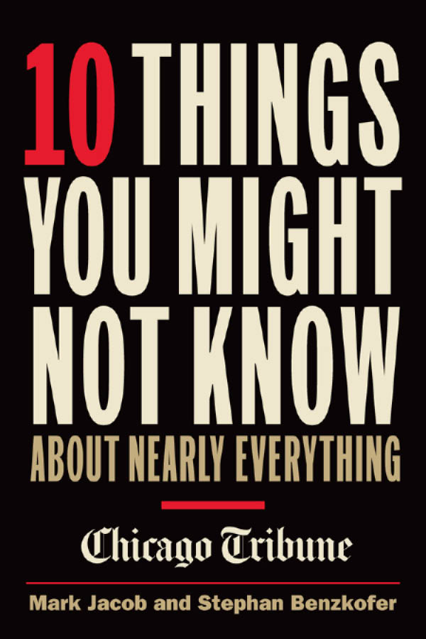 10 Things You Might Not Know About Nearly Everything A collection of - photo 1