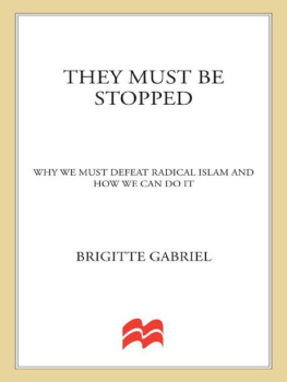 Brigitte Gabriel - They Must Be Stopped: Why We Must Defeat Radical Islam and How We Can Do It