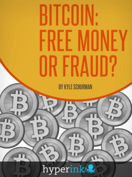 Kyle Schurman - Bitcoin: Free Money or Fraud?