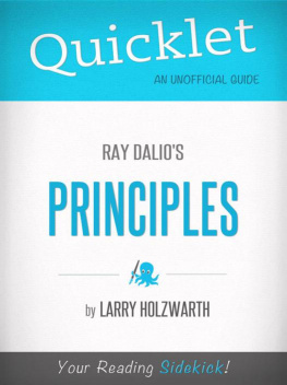 Larry Holzwarth Quicklet on Ray Dalios Principles: Cliffnotes-like Summary