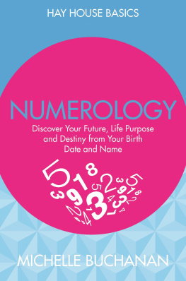 Michelle Buchanan Numerology: Discover Your Future, Life Purpose and Destiny from Your Birth Date and Name