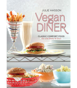 Julie Hasson - Vegan Diner: Classic Comfort Food for the Body and Soul