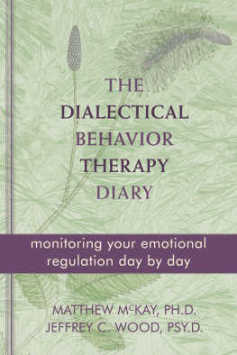 Matthew McKay - The Dialectical Behavior Therapy Diary: Monitoring Your Emotional Regulation Day by Day