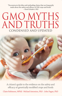 Claire Robinson - GMO Myths and Truths: A Citizens Guide to the Evidence on the Safety and Efficacy of Genetically Modified Crops and Foods