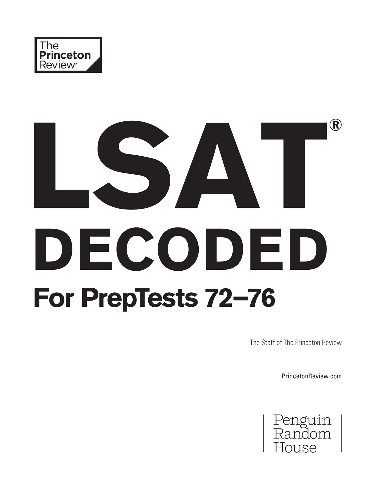 LSAT Decoded PrepTests 72-76 Step-by-Step Solutions for 5 of the Most Recent Actual Official LSAT Exams - photo 2