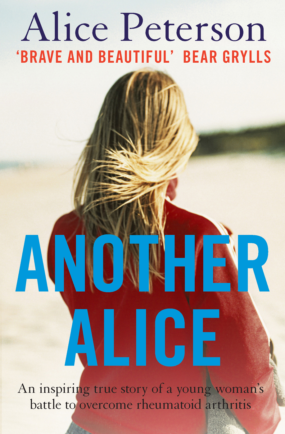 Another Alice An inspiring true story of a young womans battle to overcome - photo 1