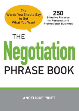 Angelique Pinet The Negotiation Phrase Book: The Words You Should Say to Get What You Want