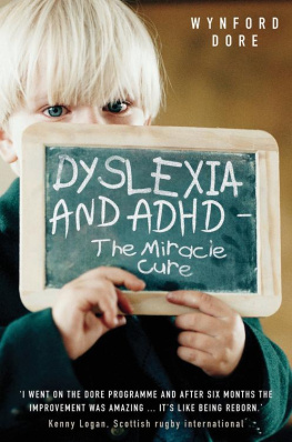 Wynford Dore Dyslexia and ADHD--The Miracle Cure