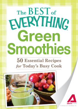 Adams Media Green Smoothies: 50 Essential Recipes for Todays Busy Cook