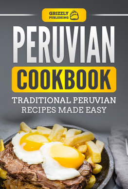 Grizzly Publishing Peruvian Cookbook: Traditional Peruvian Recipes Made Easy