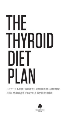 Healdsburg Press Thyroid Diet Plan: How to Lose Weight, Increase Energy, and Manage Thyroid Symptoms