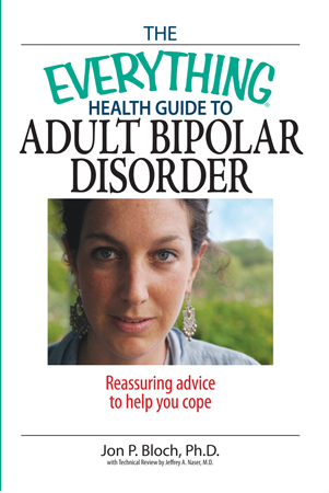 The Everything Health Guide To Adult Bipolar Disorder Reassuring Advice to Help You Cope - image 1