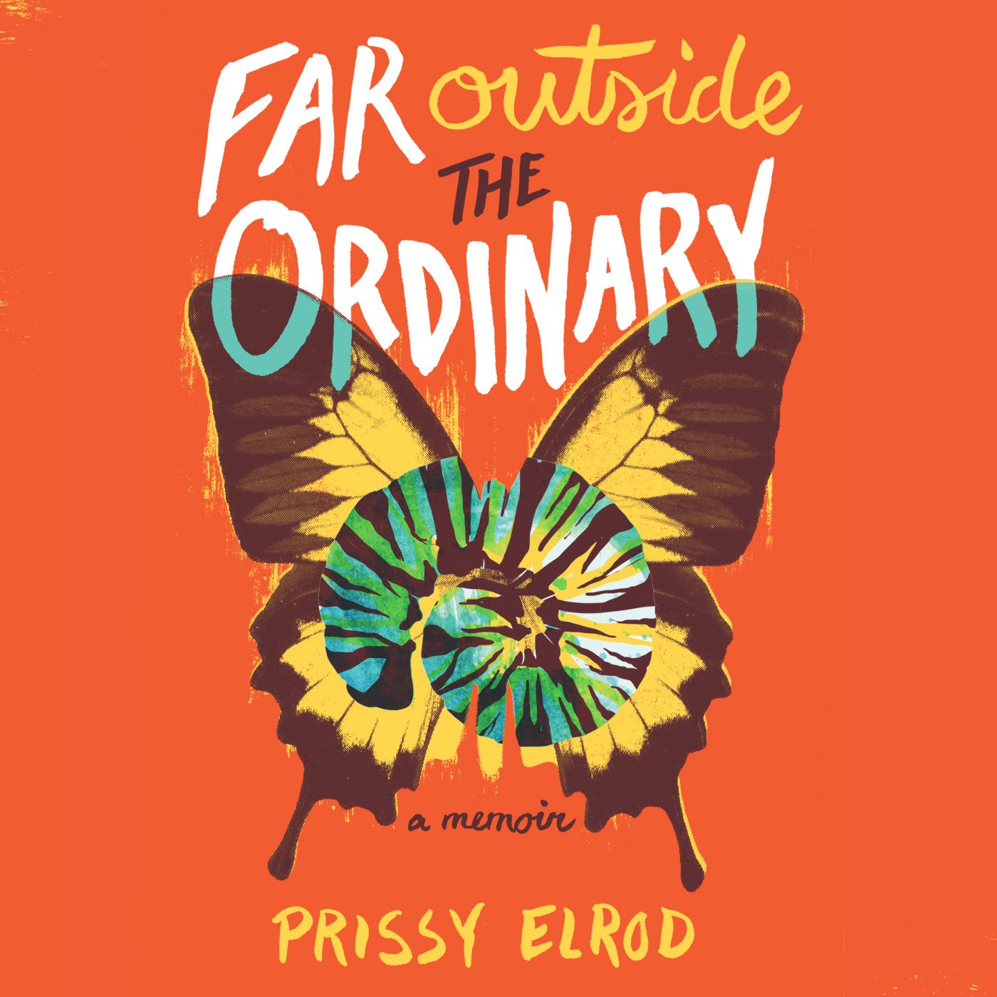 Contents FAR OUTSIDE the ORDINARY A MEMOIR Prissy Elrod Copyright 2015 by - photo 1