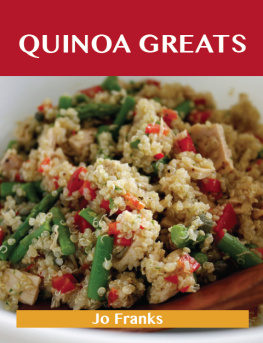 Jo Franks - Quinoa Greats: Delicious Quinoa Recipes, the Top 29 Quinoa Recipes