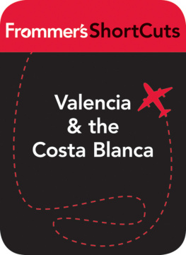 Frommers ShortCuts Valencia & the Costa Blanca, Spain
