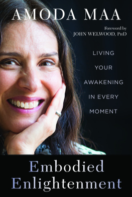 Amoda Maa Jeevan - Embodied Enlightenment: Living Your Awakening in Every Moment