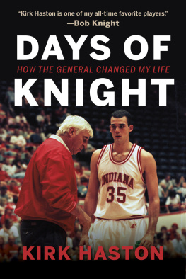 Kirk Haston Days of Knight: How the General Changed My Life