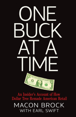 Macon Brock One Buck at a Time: An Insiders Account of How Dollar Tree Remade American Retail