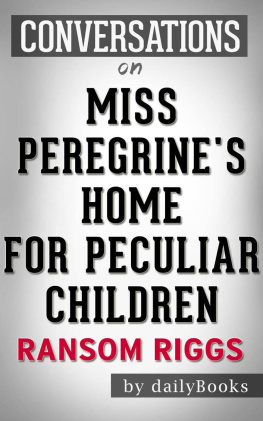 Daily Books - Miss Peregrines Home for Peculiar Children: A Novel By Ransom Riggs / Conversation Starters