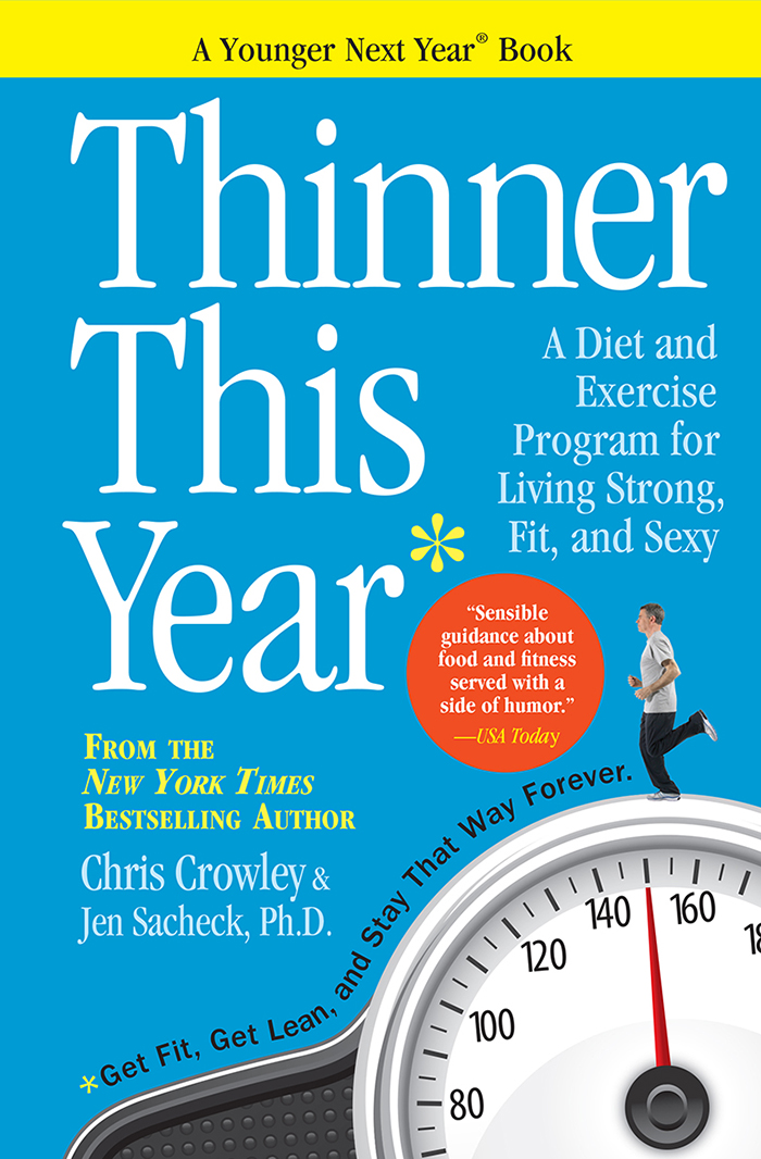 Thinner This Year A Younger Next Year Book Chris Crowley Jen Sacheck PhD - photo 1