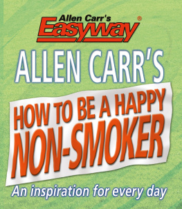 Allen Carr - Allen Carrs How to Be a Happy Non-Smoker