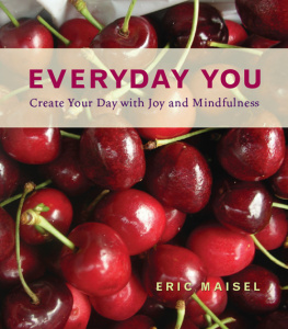 Eric Maisel - Everyday You: Create Your Day with Joy and Mindfulness