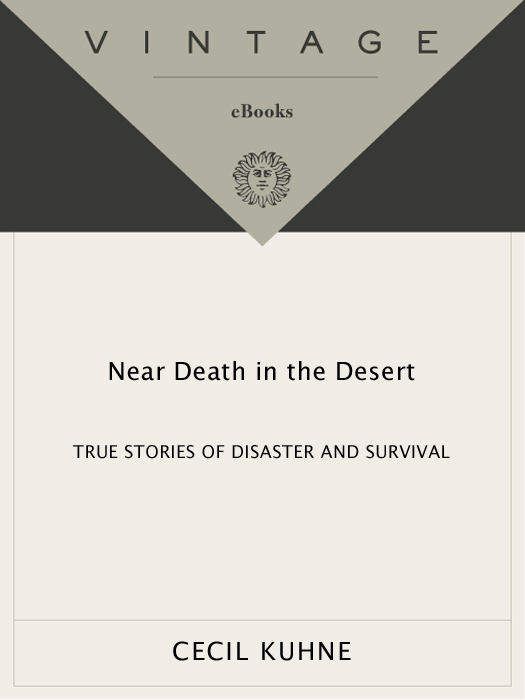 CECIL KUHNE NEAR DEATH IN THE DESERT Cecil Kuhne is the editor of five - photo 1