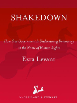 Ezra Levant - Shakedown: How Our Government Is Undermining Democracy in the Name of Human Rights