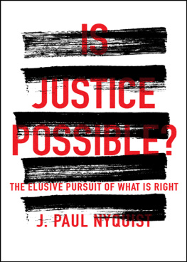 J. Paul Nyquist Is Justice Possible?: The Elusive Pursuit of What is Right