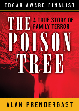 Alan Prendergast - The Poison Tree: A True Story of Family Terror