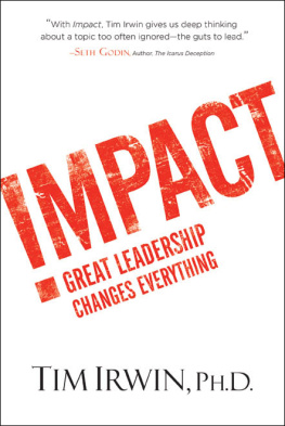 Tim Irwin - Impact: Great Leadership Changes Everything