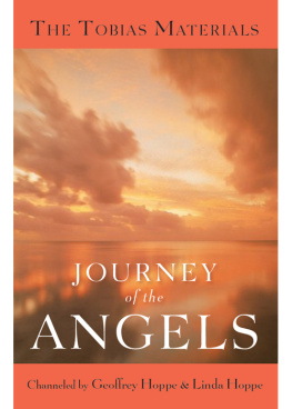 Geoffrey Hoppe Journey of the Angels: The Tobias Materials