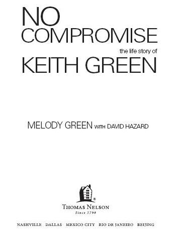 by Melody Green 2008 No Compromise was originally copyrighted in 1989 by - photo 1