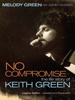 Melody Green No Compromise: The Life Story of Keith Green