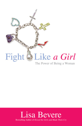 Lisa Bevere Fight Like a Girl: The Power of Being a Woman