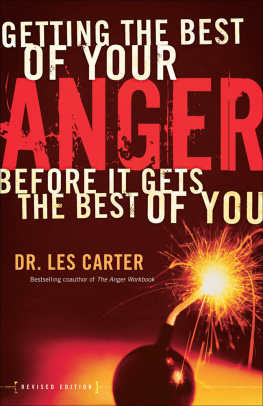 Dr. Les Carter Getting the Best of Your Anger: Before It Gets the Best of You