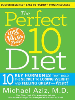 Michael Aziz The Perfect 10 Diet: 10 Key Hormones That Hold the Secret to Losing Weight and Feeling Great-Fast!