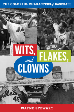 Wayne Stewart - Wits, Flakes, and Clowns: The Colorful Characters of Baseball