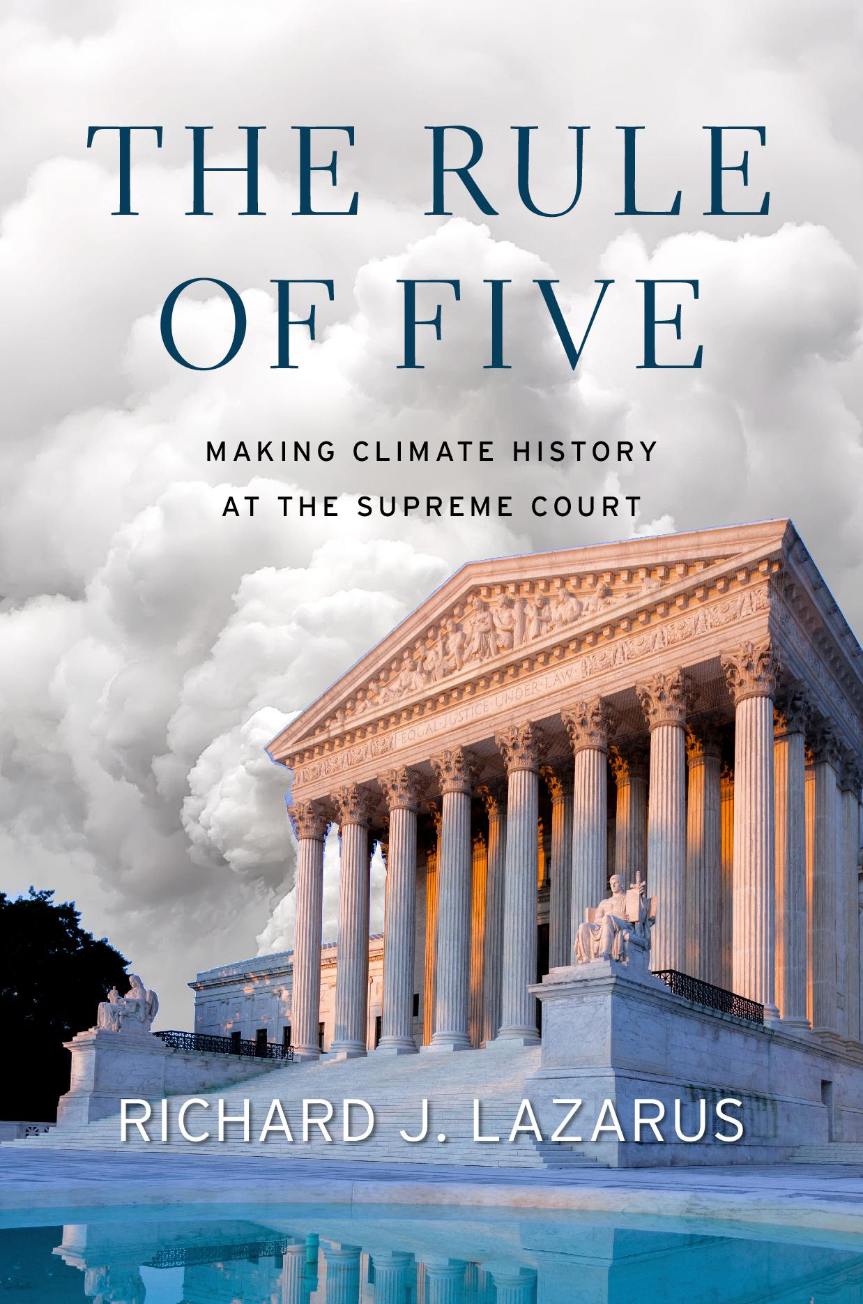 The Rule of Five Making Climate History at the Supreme Court Richard J - photo 1