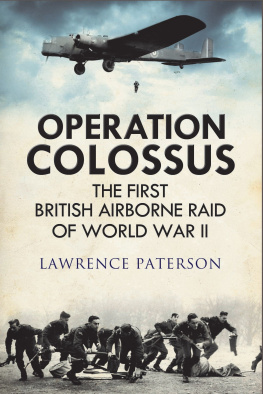 Lawrence Paterson - Operation Colossus: The First British Airborne Raid of World War II