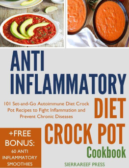 SierraReef Press - ANTI INFLAMMATORY DIET CROCK POT COOKBOOK: 101 Set-and-Go Autoimmune Diet Crock Pot Recipes to Fight Inflammation and Prevent Chronic Diseases