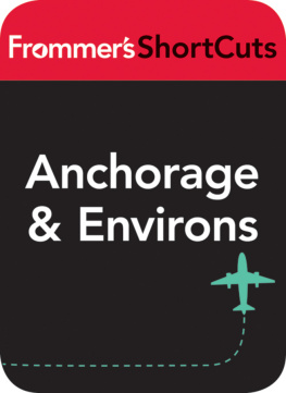 Frommers ShortCuts - Anchorage and Environs, Alaska