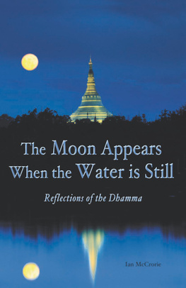 Ian McCrorie - The Moon Appears When the Water Is Still: Reflections of the Dhamma