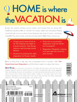 Matt Wixon - The Great American Staycation: How to Make a Vacation At Home Fun for the Whole Family (And Your Wallet!)