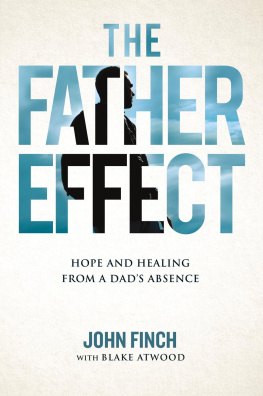 John Finch - The Father Effect: Hope and Healing from a Dads Absence