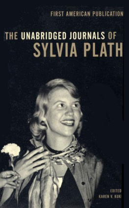 Karen V. Kukil The Unabridged Journals of Sylvia Plath