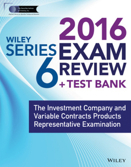 Securities Institute of America - Wiley Series 6 Exam Review 2016 + Test Bank: The Investment Company Products/Variable Contracts Limited Representative Examination